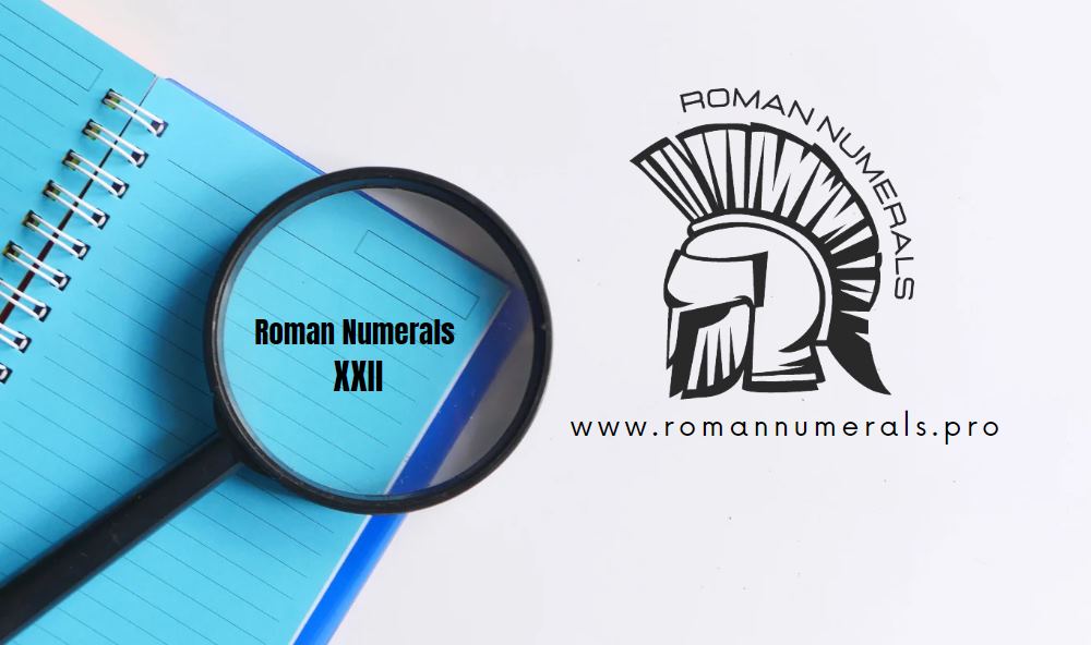 Roman Numerals XXII